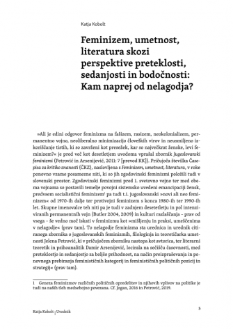 Uvodnik: Feminizem, umetnost, literatura skozi perspektive preteklosti, sedanjosti in bodočnosti: Kam naprej od nelagodja?